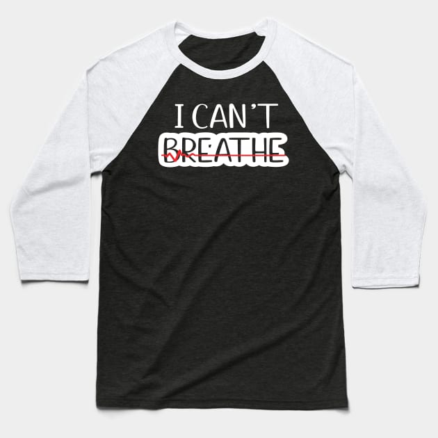 I cant breathe Baseball T-Shirt by Cargoprints